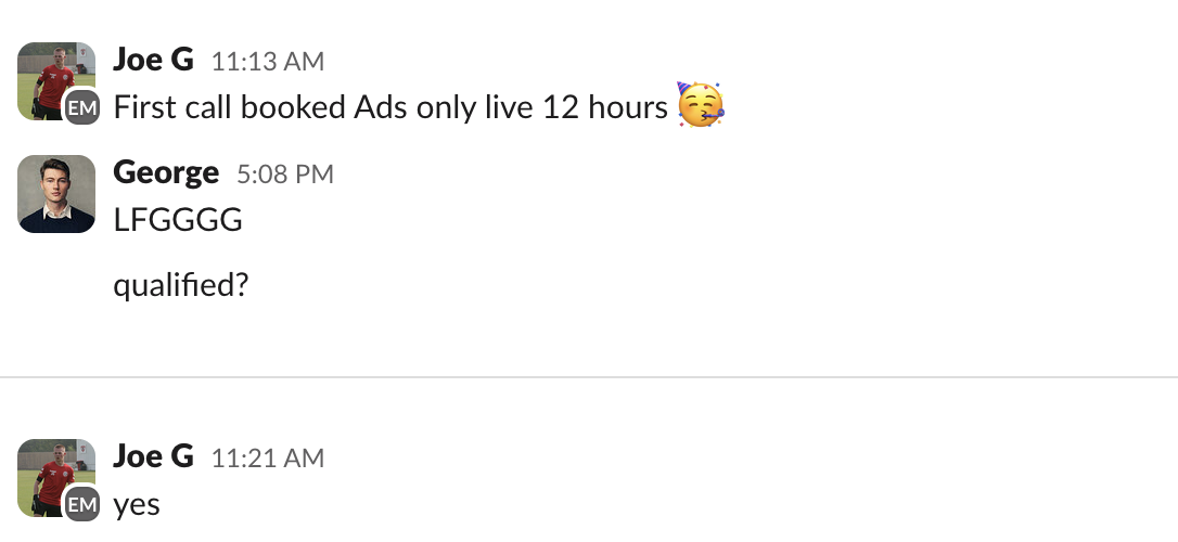 Joe G, first call booked, ads only live 12 hours
